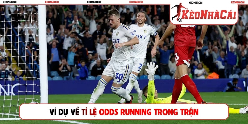 Ví dụ về tỉ lệ odds running trong trận