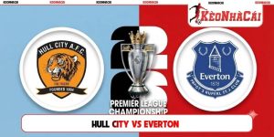 Soi Kèo Hull City Vs Everton 20H00, 11/10, Ngoại Hạng Anh